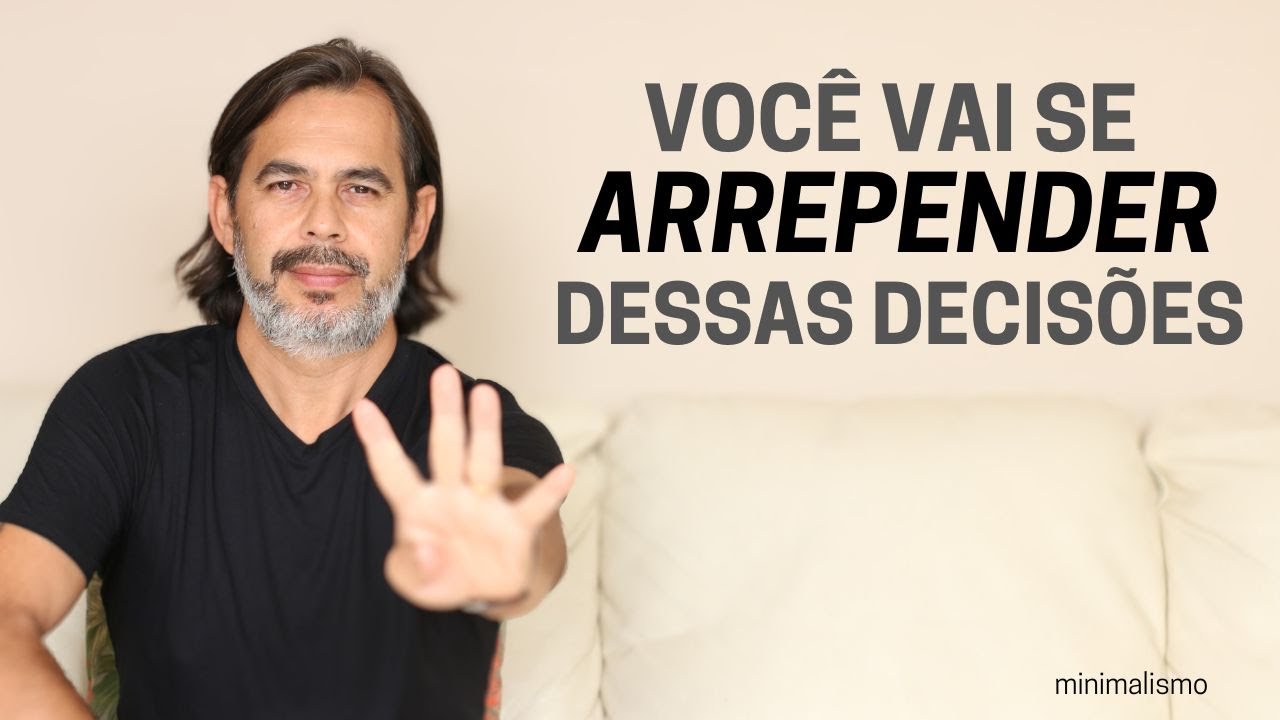 4 ARREPENDIMENTOS para o RESTO DA VIDA (é bem sério) - Minimalismo e Finanças Pessoais