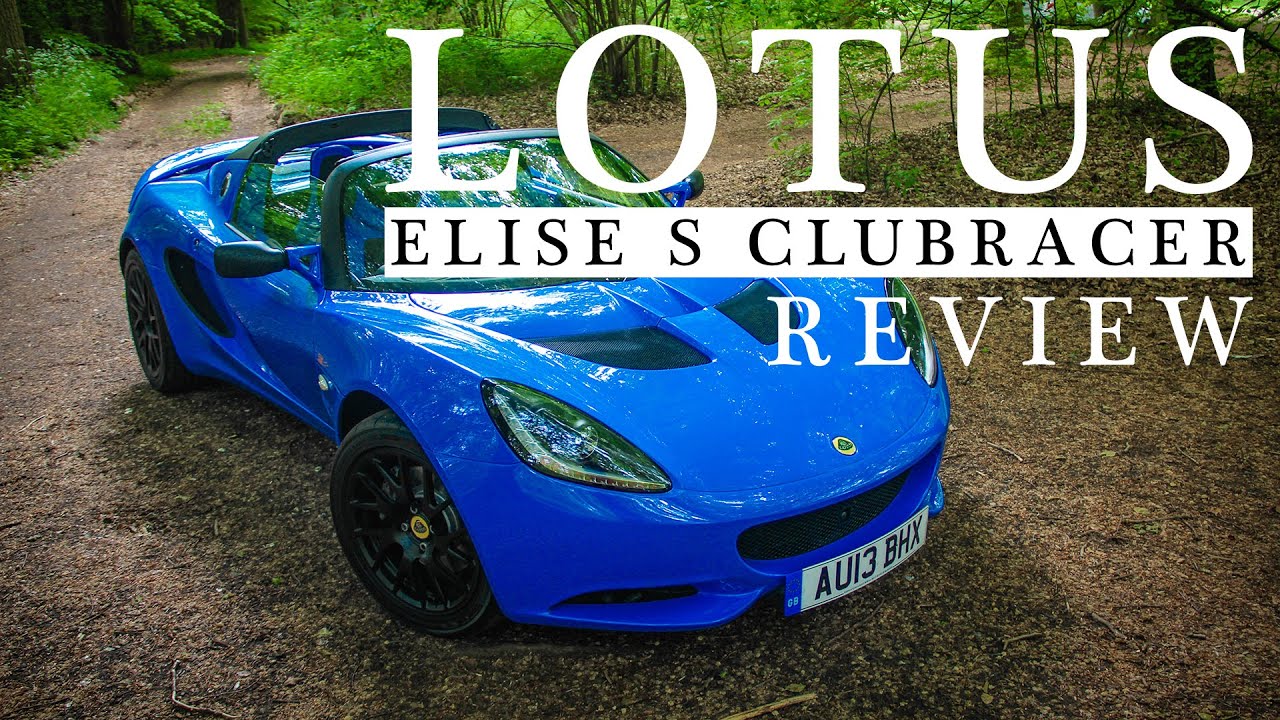 2014 Lotus Elise S Club Racer Review - FORZA LOTUS