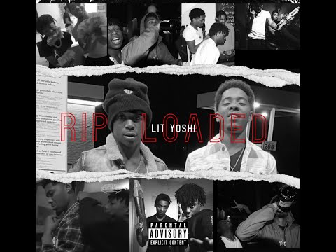 Lit Yoshi  - RIP Loaded
