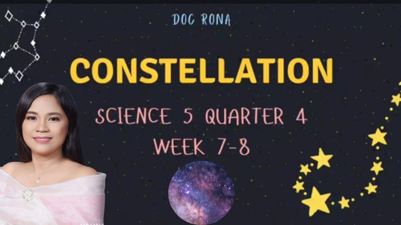 LEAP SCIENCE 5 QUARTER 4 WEEK 7-8 | CONSTELLATION