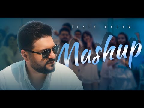 İlkin Hasan - Mashup (Official Video)