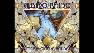 Albino Rhino "Return Of The Goddess"