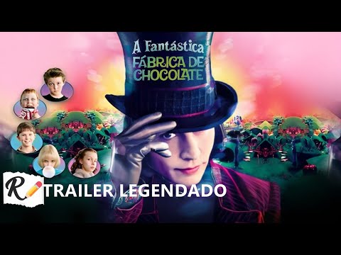 A Fantástica Fábrica de Chocolate (2005) | Trailer [Legendado]