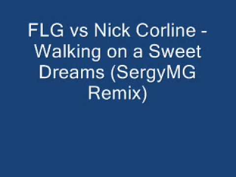 FLG vs Nick Corline -Walking on a Sweet Dreams (SergyMG Remix)
