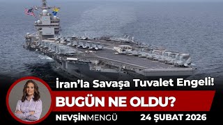ABD Gemisinin Yunanistan’da Ne İşi Var? | Nevşin Mengü Bugün Ne Oldu?