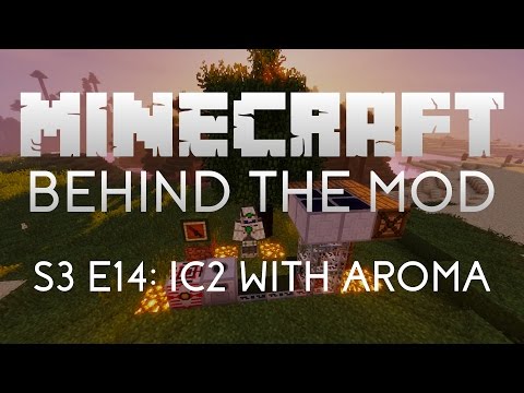 Behind the Mod S3 E14: IndustrialCraft 2 with Aroma1997