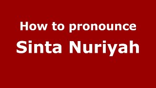 How to pronounce Sinta Nuriyah
