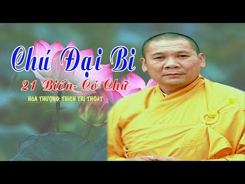 TT. Thích Trí Thoát Tụng Chú Đại Bi 21 biến Rất hay (Có Chữ) Rất dễ Thuộc