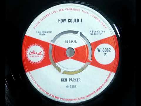 Rocksteady - KEN PARKER - How Could I - ISLAND WI 3082 - UK 1967 Bunnie Lee Reggae