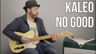 How to Play &quot;No Good&quot; By Kaleo on Guitar - Guitar Lesson