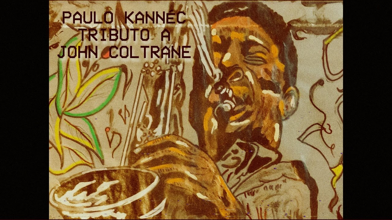 PAULO KANNÉC - TRIBUTO A JOHN COLTRANE