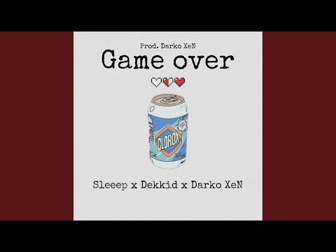 Game over (feat. Dekkid & Darko xen)