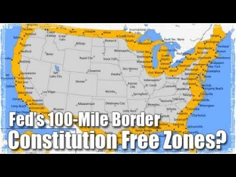 BREAKING Dark Side of USA Border Patrol Feds 100 Mile Border Zone Citizens hostage February 2019 Video