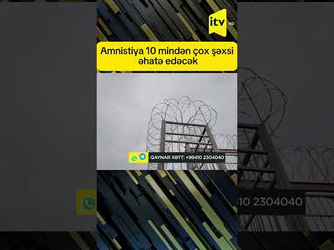 Amnistiya 10 mindən çox şəxsi əhatə edəcək