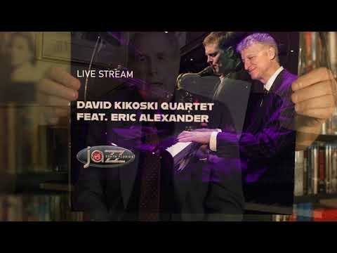 David Kikoski Quartet featuring Eric Alexander -  “Kayemode Studio Social”
