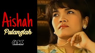 Download lagu [4K] Aishah - Pulanglah mp3