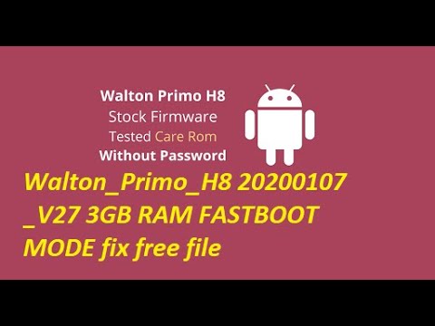 Walton Primo H8 20200107 V27 (3GB RAM FASTBOOT MODE FIX FILE WITHOUT PASSWORD 100%FREE