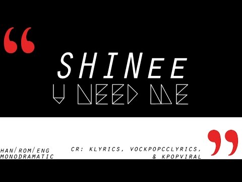 SHINee (샤이니) - U Need Me (Han|Rom|Eng)