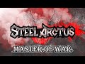 Steel Arctus Master Of War Lyric Video