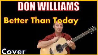 Better Than Today  Cover Don Williams