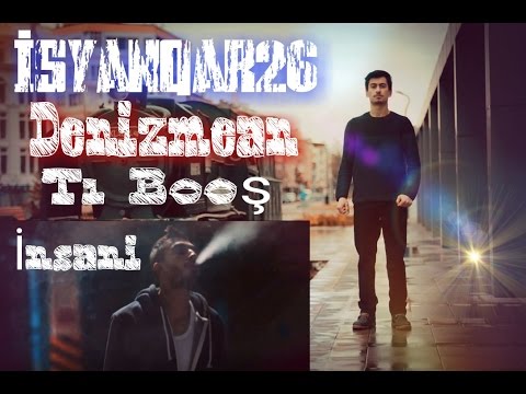 İSyanQaR26 FT DenizMean Tıı Booş İnsani (Yeni Desing)