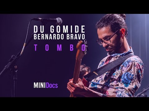 Du Gomide e Bernardo Bravo - Tombo - MINIDocs®