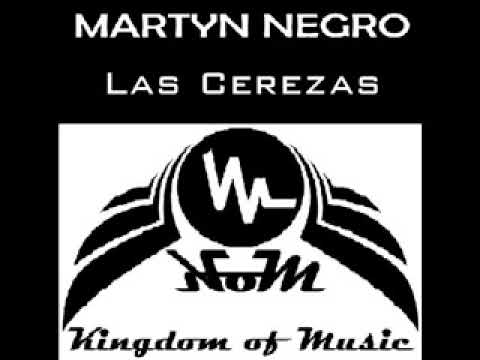 Martyn Negro - Las Cerezas (Origianl mix)