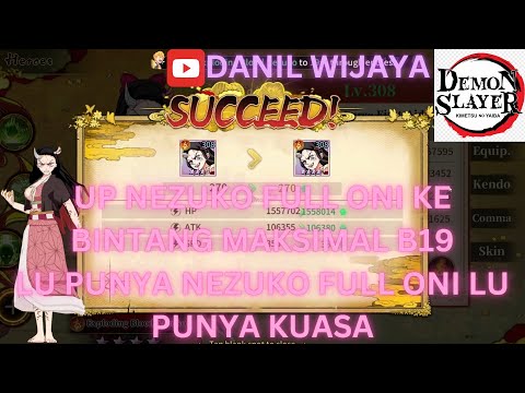 UP NEZUKO FULL ONI KE BINTANG MAKSIMAL B19 - DEMON SLAYER BLADE OF HASHIRA 🔥