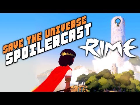 Save the Universe Spoilercast #6 - RiME