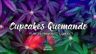 Cupcake Quemando - Fuerza Regida &amp; Legado 7 (En Vivo)