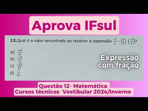 Aprova IFSul - Questão 12 de Matemática | Vestibular Integrado técnico 2024/Inverno | Expressões
