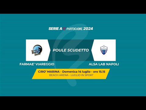 Beach Soccer 2024 Serie A Poule Scudetto | FARMAE' VIAREGGIO - ALSA LAB NAPOLI