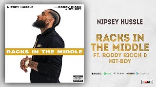 Nipsey Hussle - Racks In The Middle Ft. Roddy Ricch &amp; Hit-Boy