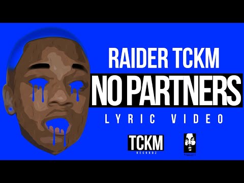 Raider Tckm - No Partners (LYRIC VIDEO BY 44MADEIT)