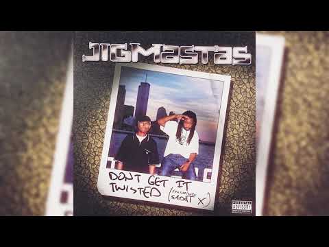 Jigmastas ft. Sadat X - Don't Get It Twisted (street)