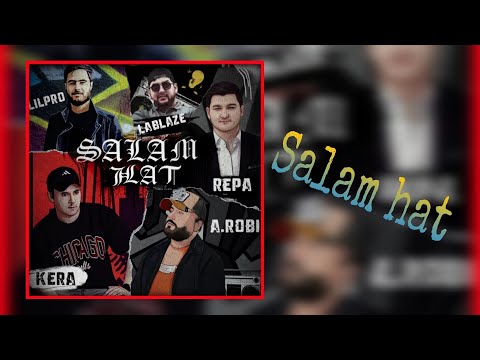 A.Robi x Repa x Lilpro x Lablaze x Kera - Salam hat