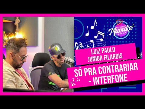 Luiz Paulo Junior Filardis- só pra contrariar - interfone