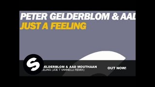 Peter Gelderblom & Aad Mouthaan - Just A Feeling (Joe T Vannelli Remix)
