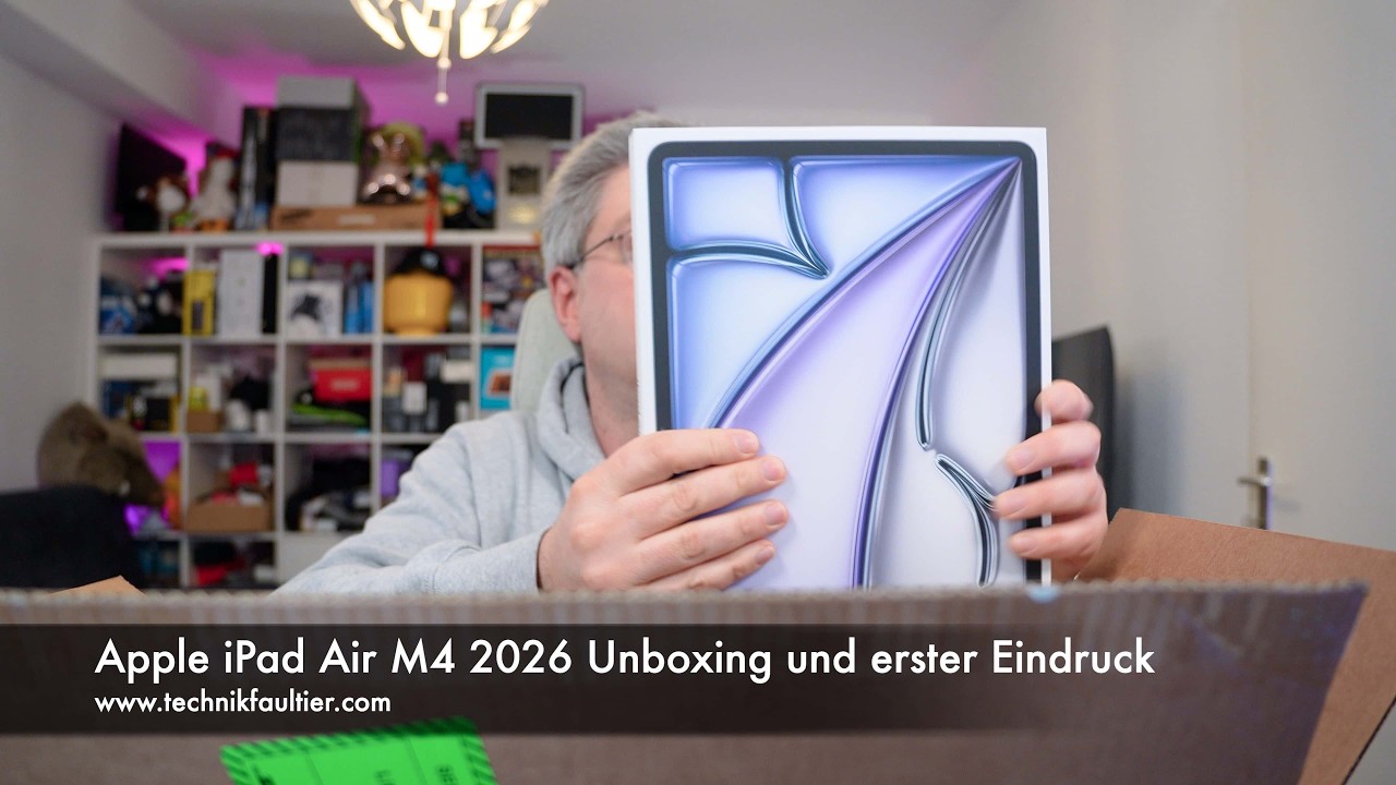 Apple iPad Air M4 2026 Unboxing und erster Eindruck