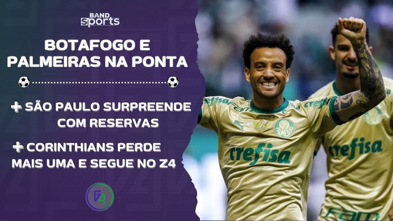 PALMEIRAS E BOTAFOGO NA BRIGA PELO TÍTULO, VITÓRIA DO SÃO PAULO COM RESERVAS E O CORINTHIANS... G4