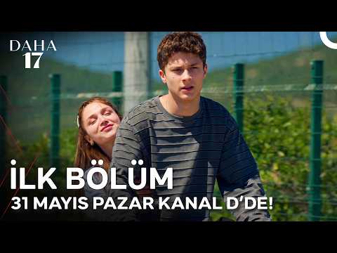 Daha On Yedi 1. Bölüm Fragmanı