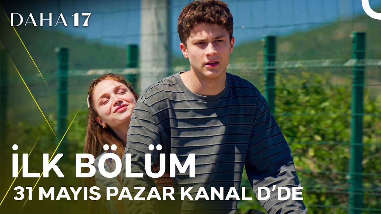 Daha On Yedi 1. Bölüm Fragmanı