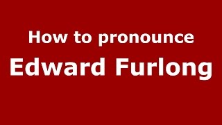 How to pronounce Edward Furlong
