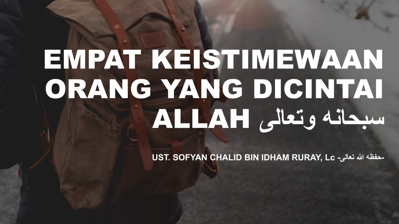EMPAT KEISTIMEWAAN ORANG YANG DICINTAI ALLAH ‘AZZA WA JALLAبِسْمِ اللَّهِ الرَّ…