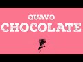Quavo Chocolate Lyric Video