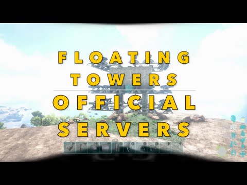 ARK: How to Build FLOATING TOWERS OFFICIAL SERVERS (Feb.2020)