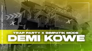 Download lagu DJ DEMI KOE || TRAP PARTY KEMROTOK X MODE SIMPATIK || MENTHOK REVOLUTION mp3