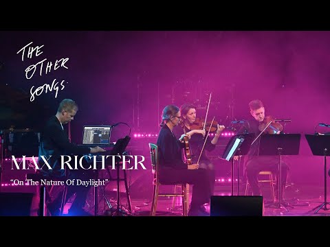 Max Richter  - On The Nature of Daylight (The Other Songs Live 2024)