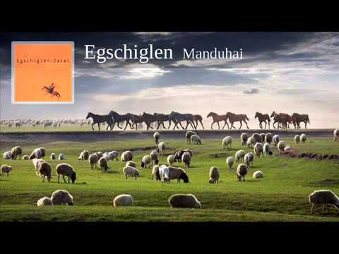 Egschiglen - Manduhai