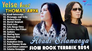 Download lagu THOMAS ARYA FEAT YELSE FULL ALBUM TERBAIK 2024 ~ SLOW ROCK TERPOPULER 2024 mp3